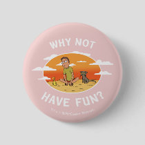 RICK AND MORTY™ | Why Not Have Fun Button