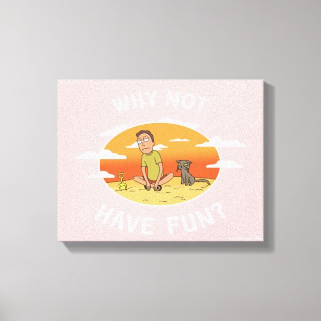 RICK AND MORTY™ | Why Not Have Fun Canvas Print (Front)