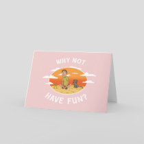 RICK AND MORTY™ | Why Not Have Fun Card