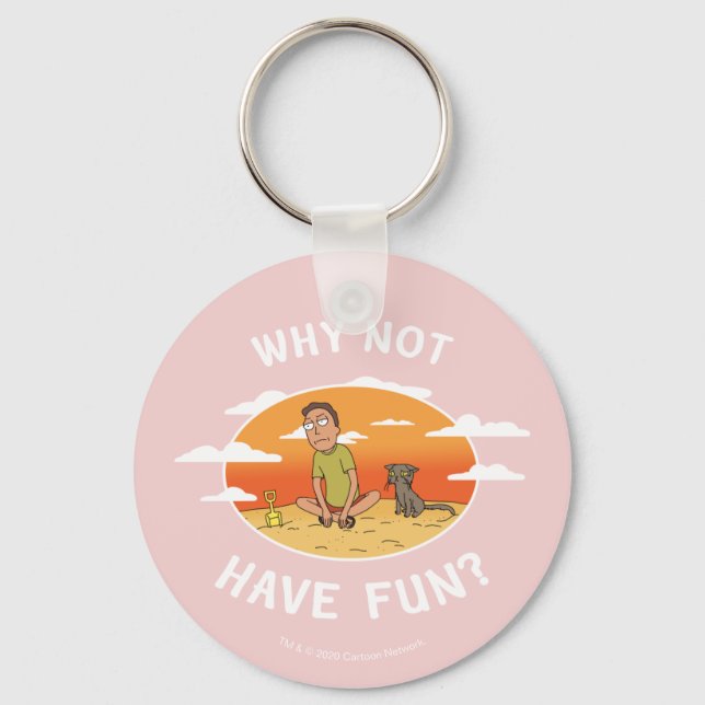 RICK AND MORTY™ | Why Not Have Fun Keychain (Front)
