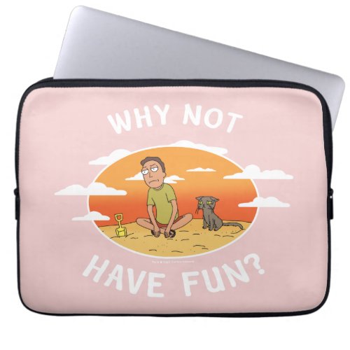 RICK AND MORTY  Why Not Have Fun Laptop Sleeve