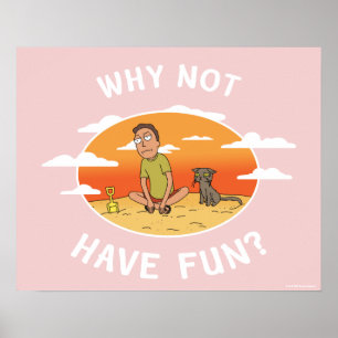 RICK AND MORTY™ Why Not Have Fun Poster