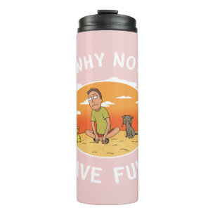 RICK AND MORTY™   Why Not Have Fun Thermal Tumbler