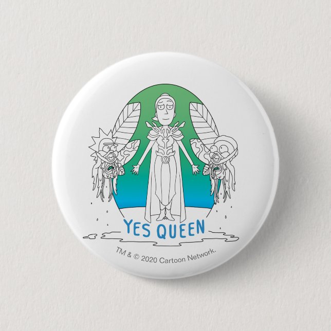 RICK AND MORTY™ | Yes Queen Button (Front)