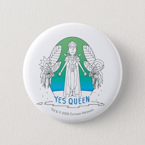 RICK AND MORTY  Yes Queen Button