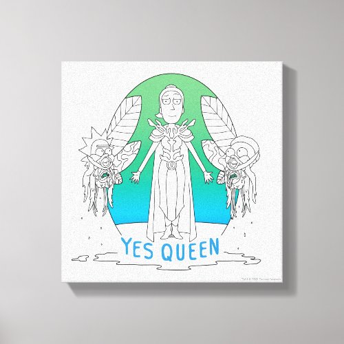 RICK AND MORTY  Yes Queen Canvas Print