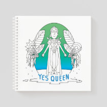 RICK AND MORTY™ | Yes Queen Notebook