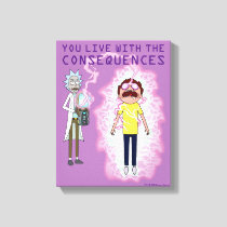 RICK AND MORTY™ | You Live With The Consequences Canvas Print