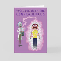 RICK AND MORTY™ | You Live With The Consequences Card