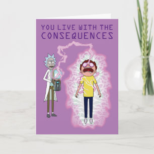 RICK AND MORTY™   You Live With The Consequences Card