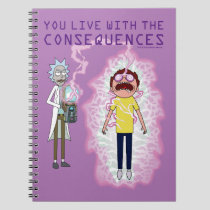 RICK AND MORTY™ | You Live With The Consequences Notebook