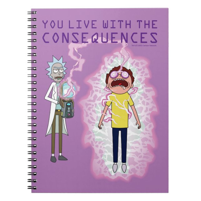 RICK AND MORTY™ | You Live With The Consequences Notebook (Front)