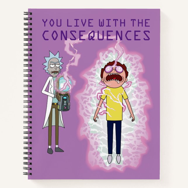 RICK AND MORTY™ | You Live With The Consequences Notebook (Front)