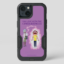 RICK AND MORTY™ | You Live With The Consequences iPhone 13 Case