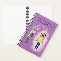 RICK AND MORTY™ | You Live With The Consequences Planner