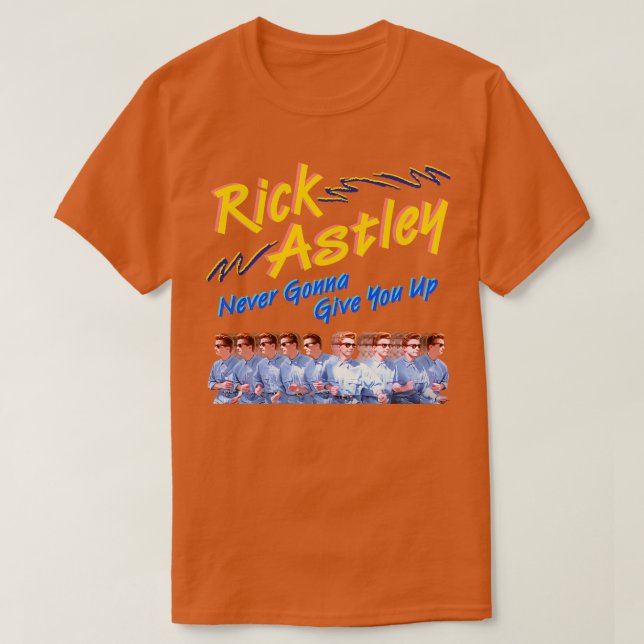 Rick Astley Never Gonna Give You Up T-Shirt (Design Front)