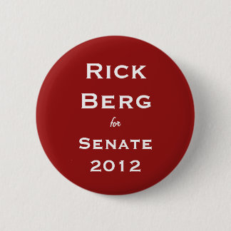 Rick Berg 2012 Buttion Pinback Button