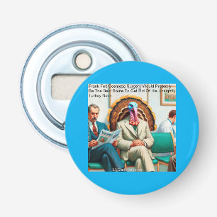 Rick London Funny Turkey Cosmetic Surgery Comic Bottle Opener