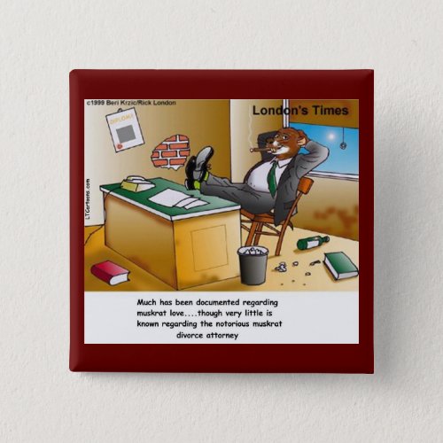 Rick London Muskrat Divorce Attorney Comic  Button