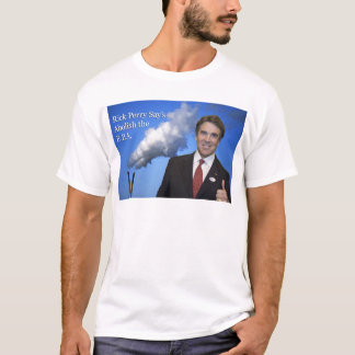 Rick Perry Abolish The Epa T-Shirt