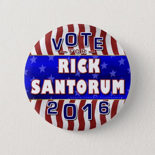 Rick Santorum President 2016 Election Republican Button