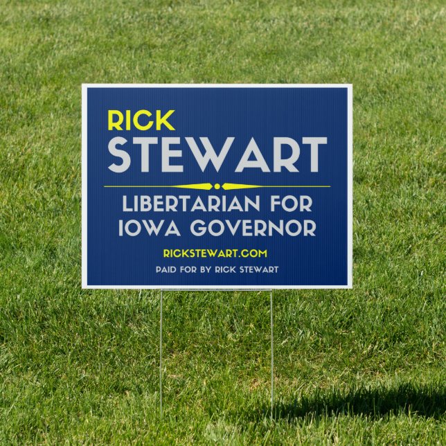 Rick Stewart Yard Sign - Libertarian (Insitu)