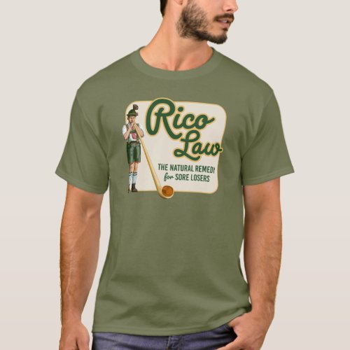 Rico Law _ Remedy for Sore Losers T_Shirt