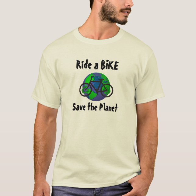Ride a Bike...Save the Planet ! T-Shirt (Front)