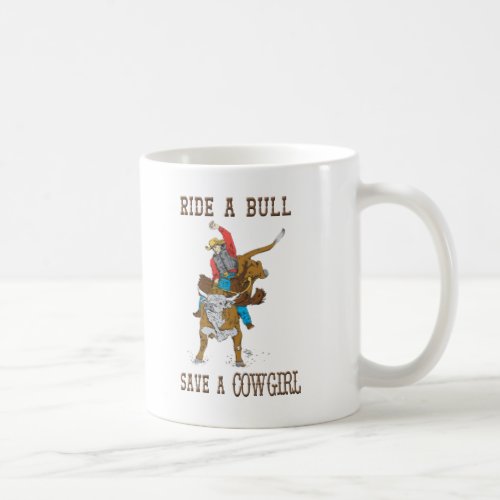 Ride A Bull Save A Cowgirl Western Coffee Cup