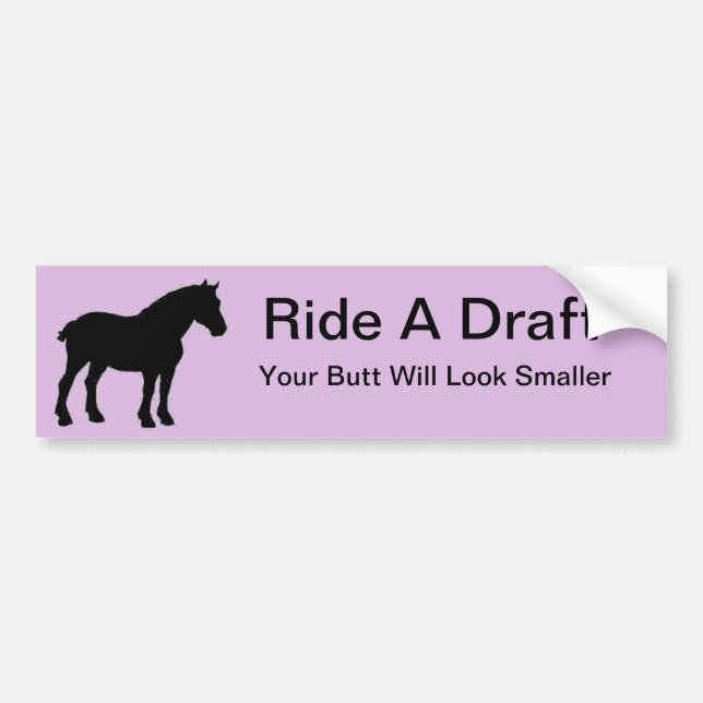 Ride A Draft Bumper Sticker (Front)