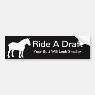 Ride A Draft Bumper Sticker