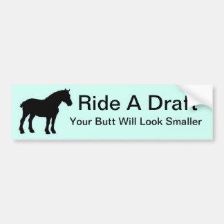 Ride A Draft Bumper Sticker