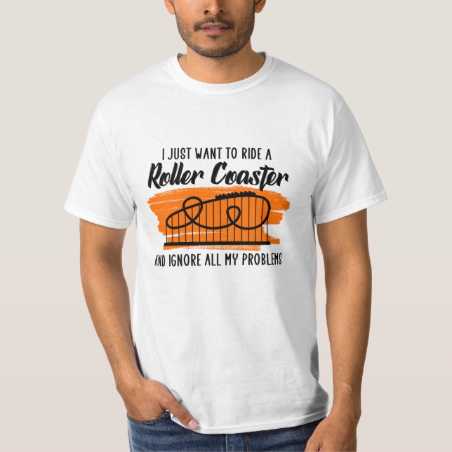 ride a roller coaster T-Shirt (Front)