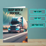 Ride All Night with Truck Driver Funny Birthday  Card<br><div class="desc">Need a unique birthday card for that dedicated truck driver friend of yours? This great card is unique and colorful and features a joke about riding all night with a truck driver. It's followed up with a heartfelt message. Inside we've written just the right message to speak to the moment;...</div>