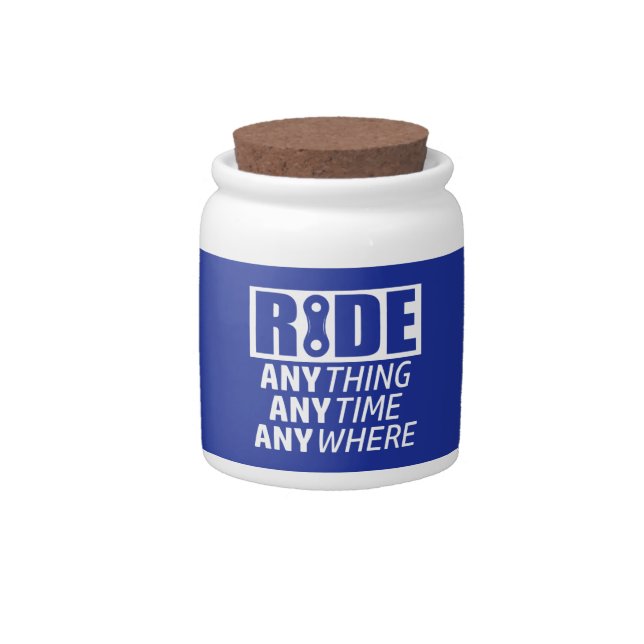 Ride, Anything, Anytime, Anywhere Candy Jar (Front)
