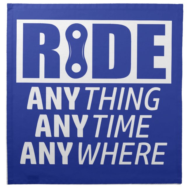 Ride, Anything, Anytime, Anywhere Cloth Napkin (Front)