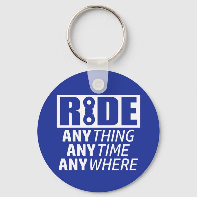 Ride, Anything, Anytime, Anywhere Keychain (Front)