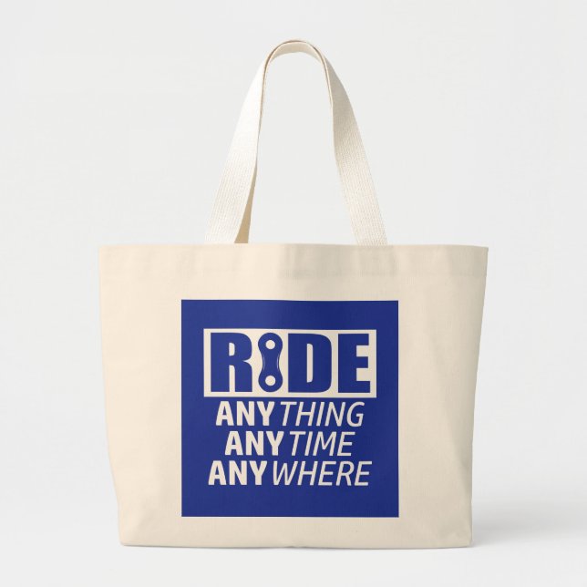 Ride, Anything, Anytime, Anywhere Large Tote Bag (Front)