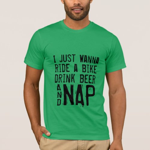 ride bike drink beer and take nap funny  design T_Shirt