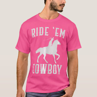 Ride 'Em Cowboy Wo Cute Cowgirl Funny Sayings Cute T-Shirt