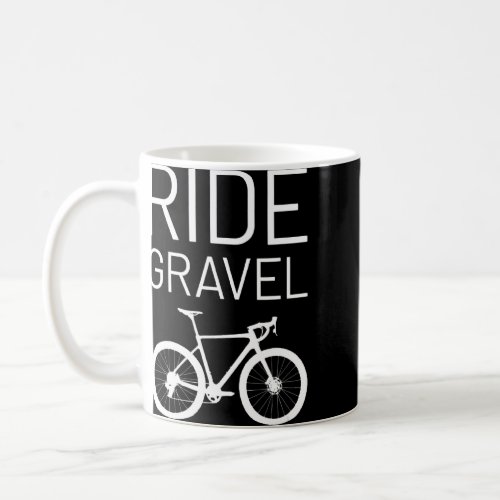Ride Gravel Cyclocross Bicycle Cycling Road Bike G Coffee Mug