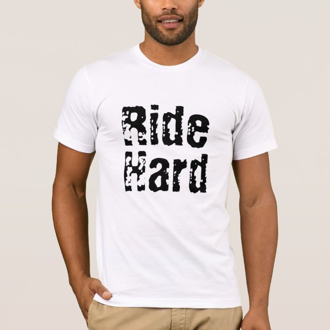 Ride Hard Bikers T-Shirt (Front)