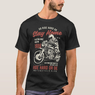 RIDE HARD OR DIE T-Shirt