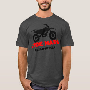 Ride hard ride clear the gap T-Shirt