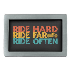 Ride Hard Ride Far Ride Often Motorcycle Rider     Belt Buckle