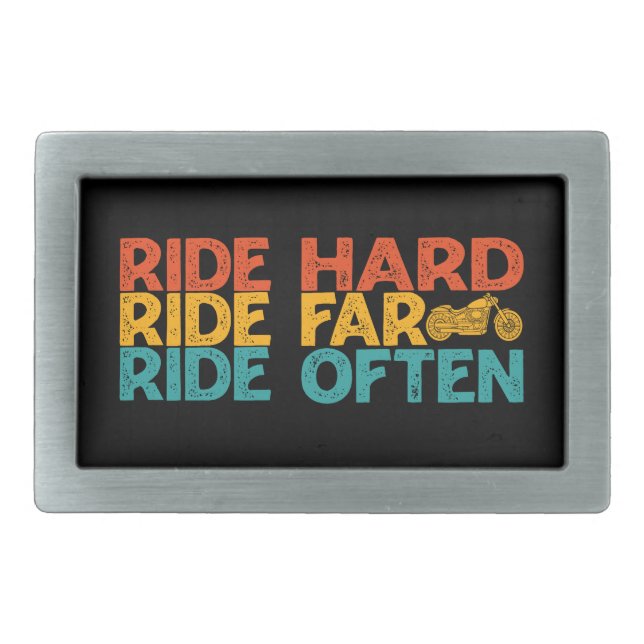 Ride Hard Ride Far Ride Often Motorcycle Rider     Belt Buckle (Front)