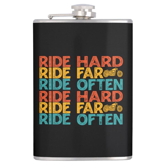 Ride Hard Ride Far Ride Often Motorcycle Rider     Flask (Front)