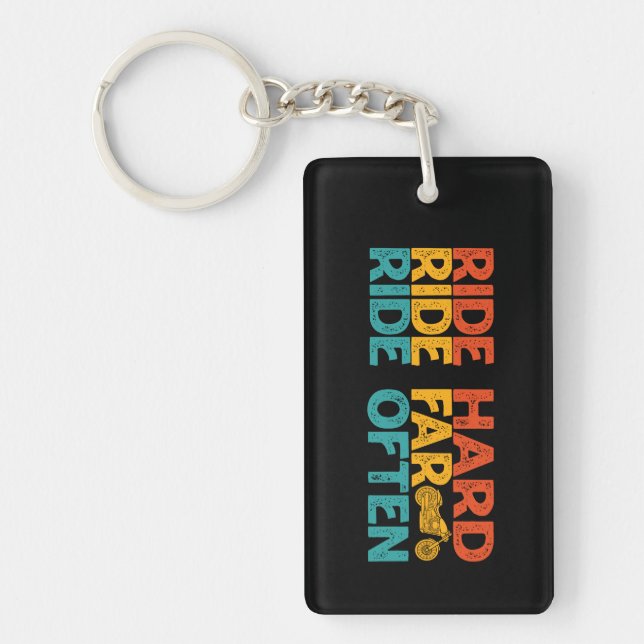 Ride Hard Ride Far Ride Often Motorcycle Rider     Keychain (Front)