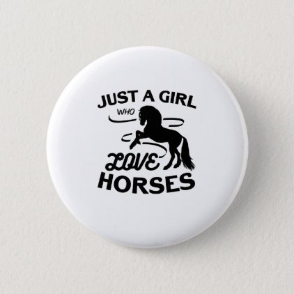 Ride Horse Lovers Gifts Riding Who Loves Horses Pinback Button
