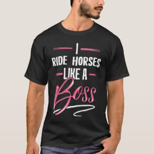 RIDE HORSES Like A Boss Lady Boss Girl Power T-Shirt